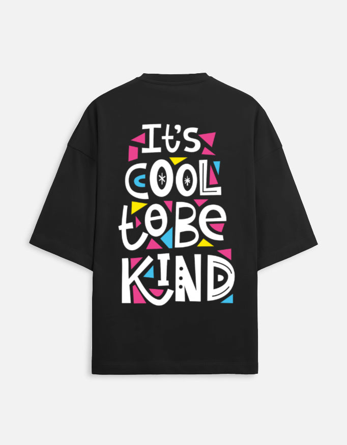 It's Cool to Be Kind Oversized T-Shirt | Tee Prism