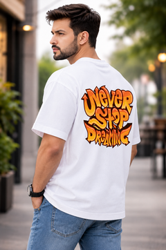 Never Stop Dreaming Oversized T-Shirt | Tee Prism